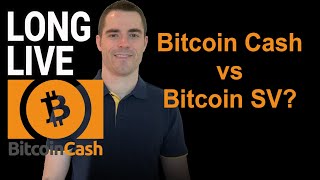 Bitcoin Cash vs Bitcoin SV?