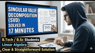 Master SVD in 17 Minutes! Singular Value Decomposition + Example Explained