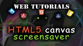 How to make HTML5 Canvas Screensaver (JS,Canvas tutorials,уроки )