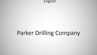 How to say Parker Drilling Company in English?