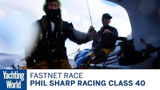 Phil Sharp racing Class 40 Fastnet Race | Yachting World