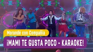 ¡Mami te gusta poco - La sonora de rehabilitarse! - Morandé con Compañía 2017