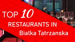 Top 10 best Restaurants in Bialka Tatrzanska, Poland