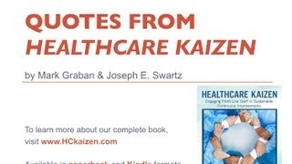"Healthcare Kaizen" Quotes - Continuous Improvement, Change, & Lean