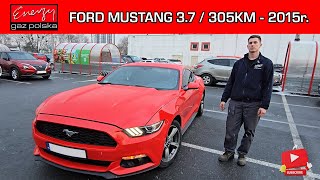 MONTAŻ LPG FORD MUSTANG 3.7 305KM 2015R NA GAZ BRC W ENERGY GAZ POLSKA