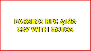 Parsing RFC 4180 CSV with GOTOs (4 Solutions!!)