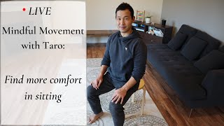 [LIVE] Mindful Movement with Taro:  Find more comfort in sitting