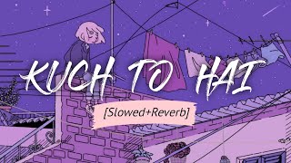 Kuch To Hai [Slowed+Reverb] - Armaan Malik | Music Nation X