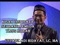 Ceramah Ustadz Adi Hidayat - Kisah Inspiratif Seorang Pemuda Yang Hijrah