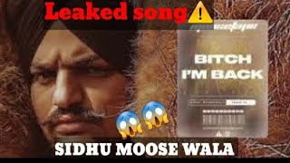Sidhu moose wala New song "Bitch I'm back" is leaked ⚠️⚠️
