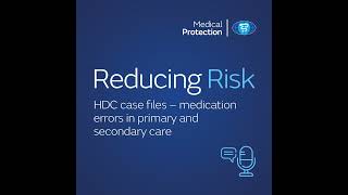 Reducing Risk - HDC case files - Medication Errors in Primary and Secondary Care