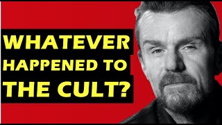 The Cult: Whatever Happened To The Band Behind 'She Sells Sanctuary'?