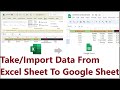 How To Take/Import Data From Excel Sheet To Google Sheet