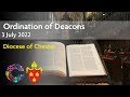 Ordination of Deacons | Diocese of Chester | Sunday 3 July | Chester Cathedral