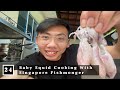 Baby Squid Cooking With Singapore Fishmonger #Vlog_024