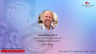 Gary Harton, Ph.D. - PGT-A: Current Status and Future Directions