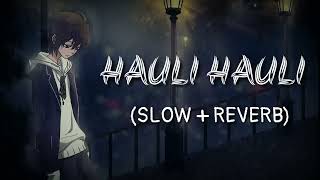 Hauli Hauli Bhul Javage (Slow+Reverb) // Lofi Sad Songs
