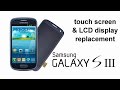 Samsung Galaxy S3, S III - LCD Display & Touch screen Glass Digitizer Replacement Samsung Galaxy S3, S III - LCD Display & Touch screen Glass Digitizer Replacement