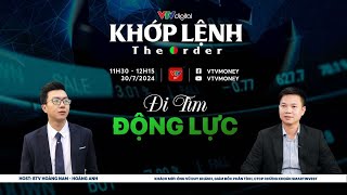 Khớp lệnh 30/7/24: Đi tìm động lực