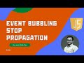 JavaScript Event Bubbling. Prevent Bubbling using stopPropagation in the Event Object - ECMAScript