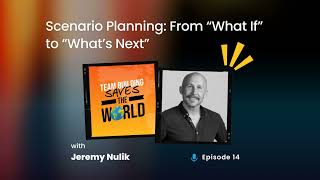 Scenario Planning: From ”What If” to ”What’s Next”