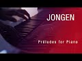 Ivan Ilić: Joseph Jongen, Préludes for Piano