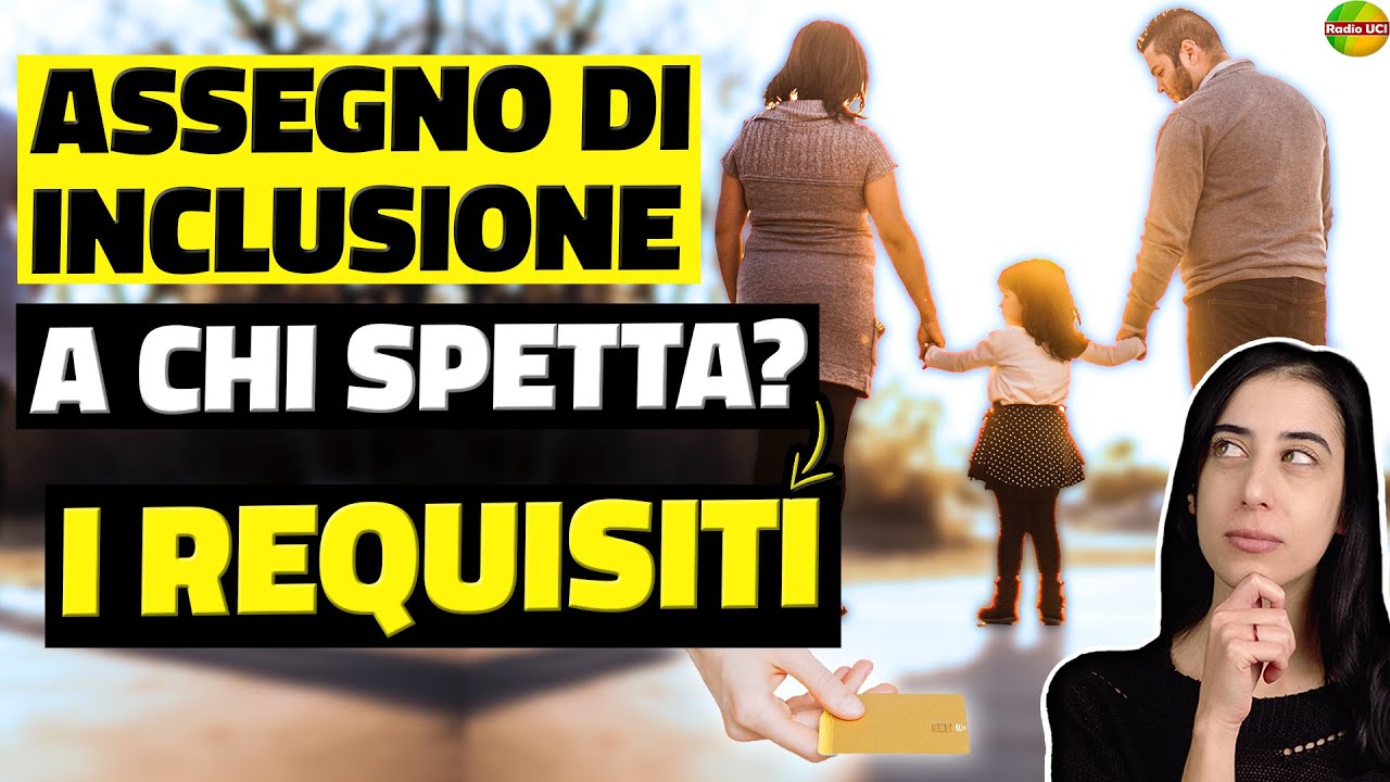 Assegno Di Inclusione: A Chi Spetta? Tutti I Requisiti Per Chi Ne Ha ...