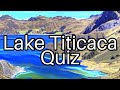 🌊 Lake Titicaca Quiz: Discover Fascinating Facts About South America's Jewel!