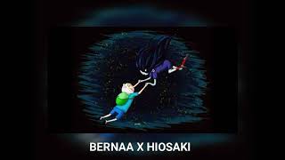 Bernaa x Hiosaki - Só nós dois