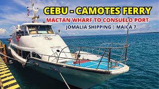 Cebu to Camotes Island Ferry | Mactan Wharf to Consuelo Port | Maica 7 Jomalia Shipping Corporation