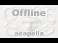 IVOXYGEN - Offline (acapella)
