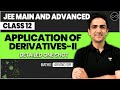 Application of Derivatives Class 12 | Monotonicity & Maxima Minima | JEE Main & Advanced