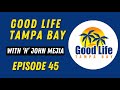 Good Life Tampa Bay Episode #45 on MOR TV