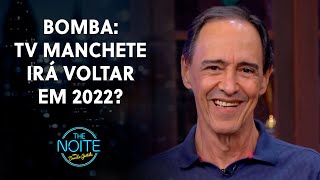 Locutor Eloy Decarlo comenta sobre a possível volta da Rede Manchete | The Noite (17/03/22)