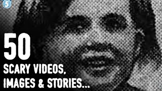 150+ Minutes of Scary Videos, Images and Stories That You Can't Believe are Actually REAL...