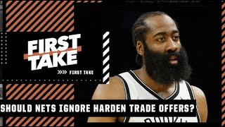 The Nets ignoring James Harden trade offers would be a mistake - Stephen A. | First Take