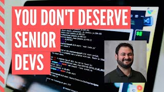 You Don't Deserve Senior Developers with Once Junior Developer Dylan Israel by Lee Warrick