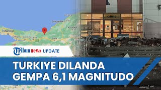 Gempa 6,1 Magnitudo di Turkiye, Landa 170 Kilometer, Ada yang Lompat dari Gedung karena Panik