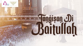 Tangisan Di Baitullah