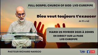 Dieu veut toujours t'exaucer (Jean 11:42) - Pst Richard Narsoo (25 Février 2025)