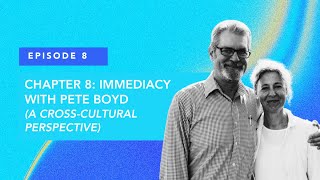 Immediacy with Pete Boyd (A Cross-Cultural Perspective)