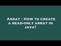 Array : How to create a read-only array in java?