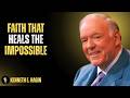 Faith That Heals — Jesus The Same Yesterday, Today & Forever | KENNETH E. HAGIN TEACHING