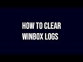 How To Clear Winbox Logs