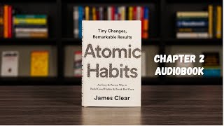 Atomic habits audiobook chapter 2