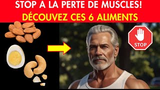 Sarcopénie : 6 Aliments pour Garder vos Muscles en Forme, Même Après 50 Ans