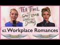 63. Workplace Romances | Tea Time with Gabby Lamb & Harper-Rose Drummond