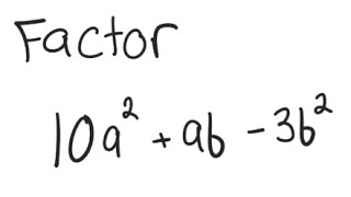 Factoring: Factor 10a^2 + ab - 3b^2