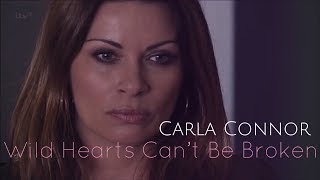 Carla Connor || Wild Hearts Can't Be Broken