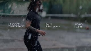 Le Cose Importanti - Rami e Tempesta